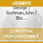 George / Sochman,John / Bbc Philharmonic Lloyd - Symphonies 6 & 10 cd musicale