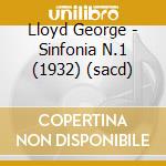 Lloyd George - Sinfonia N.1 (1932) (sacd) cd musicale di Lloyd George