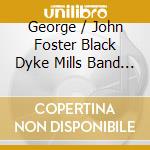 George / John Foster Black Dyke Mills Band Lloyd - English Heritage cd musicale