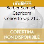 Barber Samuel - Capricorn Concerto Op 21 (1944) cd