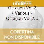 Octagon Vol 2 / Various - Octagon Vol 2 / Various cd musicale