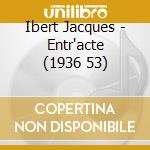Ibert Jacques - Entr'acte (1936 53) cd
