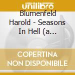 Blumenfeld Harold - Seasons In Hell (a Life Of Rimbaud) (2 Cd) cd