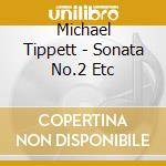 Michael Tippett - Sonata No.2 Etc cd