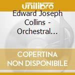 Edward Joseph Collins - Orchestral Works cd