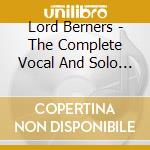 Lord Berners - The Complete Vocal And Solo Piano Music cd musicale di Lord Berners