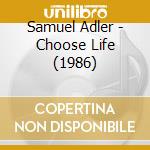 Samuel Adler - Choose Life (1986) cd