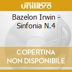 Bazelon Irwin - Sinfonia N.4 cd