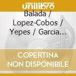 Balada / Lopez-Cobos / Yepes / Garcia / Strange - Symphonies cd