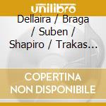 Dellaira / Braga / Suben / Shapiro / Trakas - Five cd