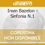 Irwin Bazelon - Sinfonia N.1 cd musicale di Bazelon Irwin