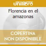 Florencia en el amazonas cd