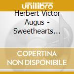 Herbert Victor Augus - Sweethearts (1913) (2 Cd) cd musicale di Herbert Victor Augus