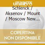 Schlenck / Aksenov / Mount / Moscow New Choir - Raise The Self By The Self cd