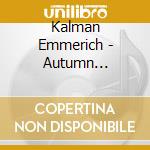 Kalman Emmerich - Autumn Maneuvers (1908) (2 Cd) cd musicale di Kalman Emmerich