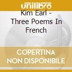 Kim Earl - Three Poems In French