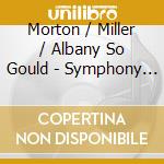 Morton / Miller / Albany So Gould - Symphony 2 (Hybrid) cd musicale di Morton / Miller / Albany So Gould