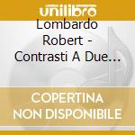 Lombardo Robert - Contrasti A Due (1991) cd