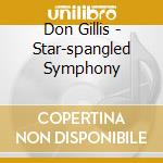 Don Gillis - Star-spangled Symphony cd