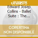 Edward Josep Collins - Ballet Suite : The Masque Of The Red Death cd