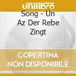 Song - Un Az Der Rebe Zingt cd