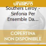 Southers Leroy - Sinfonia Per Ensemble Da Camera cd
