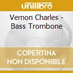 Vernon Charles - Bass Trombone cd