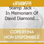 Stamp Jack - In Memoriam Of David Diamond (2006) cd