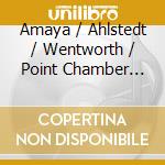 Amaya / Ahlstedt / Wentworth / Point Chamber Orch - Clepsydra cd