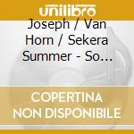 Joseph / Van Horn / Sekera Summer - So Many Journeys cd