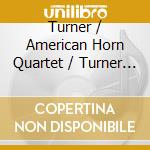 Turner / American Horn Quartet / Turner / Putnam - Karankawa cd