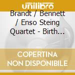 Brandt / Bennett / Enso Steing Quartet - Birth Of Something cd