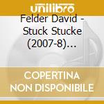 Felder David - Stuck Stucke (2007-8) (sacd) cd