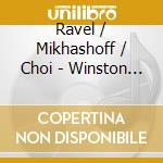 Ravel / Mikhashoff / Choi - Winston Choi Performs cd