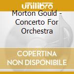 Morton Gould - Concerto For Orchestra cd