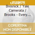 Bresnick / Yale Camerata / Brooks - Every Thing Must Go cd