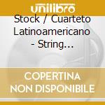 Stock / Cuarteto Latinoamericano - String Quartets cd