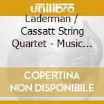 Laderman / Cassatt String Quartet - Music Of Ezra Laderman 1-9 cd
