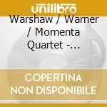 Warshaw / Warner / Momenta Quartet - Invocations cd