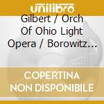 Gilbert / Orch Of Ohio Light Opera / Borowitz - Gilbert & Sullivan: Patience cd musicale