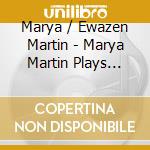 Marya / Ewazen Martin - Marya Martin Plays Eric Ewazen cd