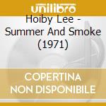 Hoiby Lee - Summer And Smoke (1971) cd