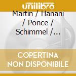 Martin / Hanani / Ponce / Schimmel / Dixson - Cello Music cd musicale