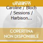 Caroline / Bloch / Sessions / Harbison Stinson - Lines cd musicale