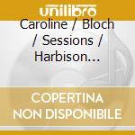 Caroline / Bloch / Sessions / Harbison Stinson - Lines cd