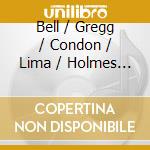 Bell / Gregg / Condon / Lima / Holmes / Abreau - In A Garden Of Dreamers cd