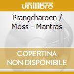 Prangcharoen / Moss - Mantras cd