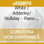 White / Adderley/ Holliday - Piano Duo Project cd