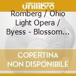 Romberg / Ohio Light Opera / Byess - Blossom Time cd