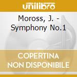 Moross, J. - Symphony No.1 cd musicale di Moross, J.
